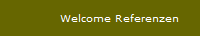 Welcome Referenzen